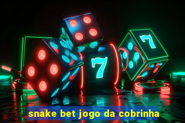 snake bet jogo da cobrinha